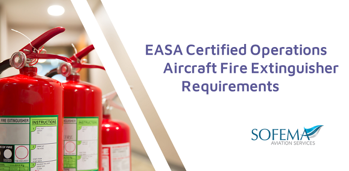 EASA Certified Operations Aircraft Fire Extinguisher Requirements