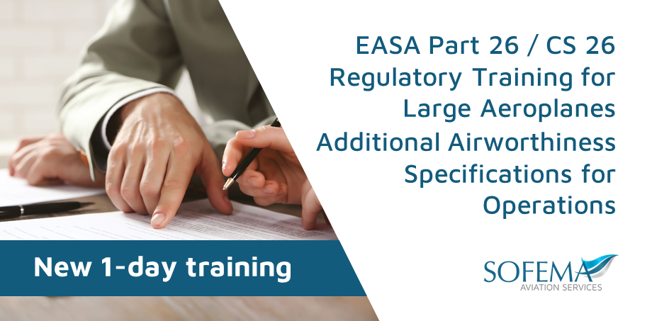 Improve your aviation knowledge with the New SAS training – EASA Part 26 / CS 26 Regulatory Training for Large Aeroplanes