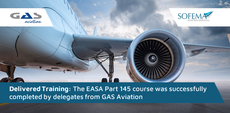 Delegates from GAS Aviation Successfully completed the EASA Part 145 training