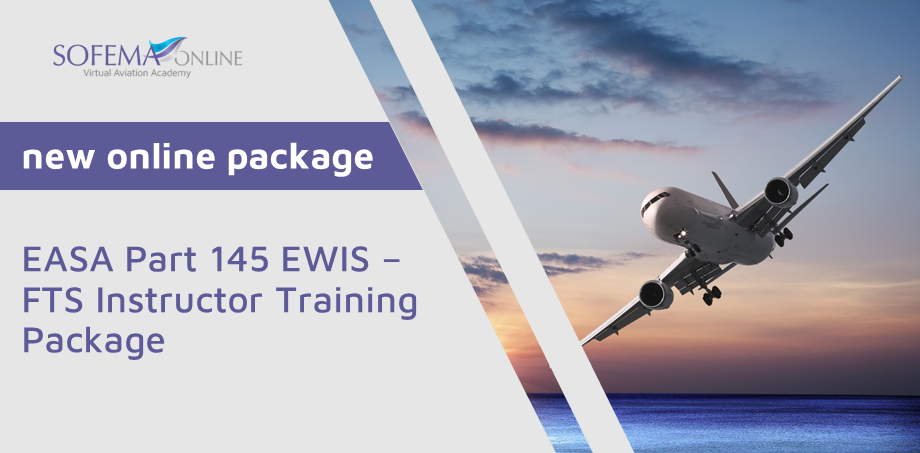 A new package regarding EASA Part 145 EWIS – FTS Instructor Training is available at Sofema Online – Sign up today!