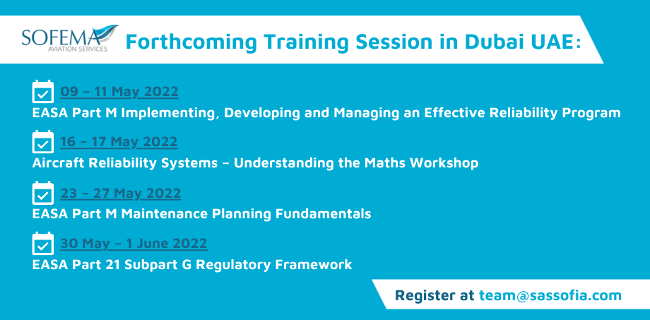 The EASA Part M Reliability, Maintenance Planning & EASA Part 21 Subpart G training session is coming to Dubai in May 2022