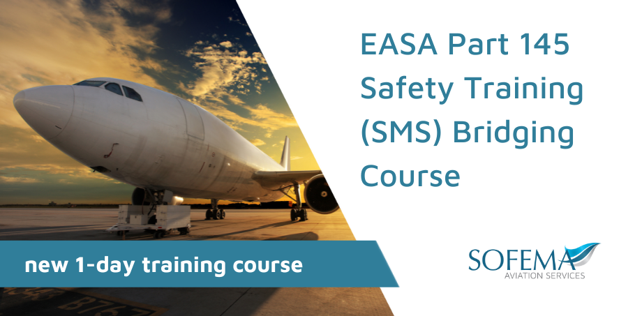 Our new EASA Part 145 Safety Training (SMS) Bridging Course is Available as Webinar or Classroom training – Sign up now