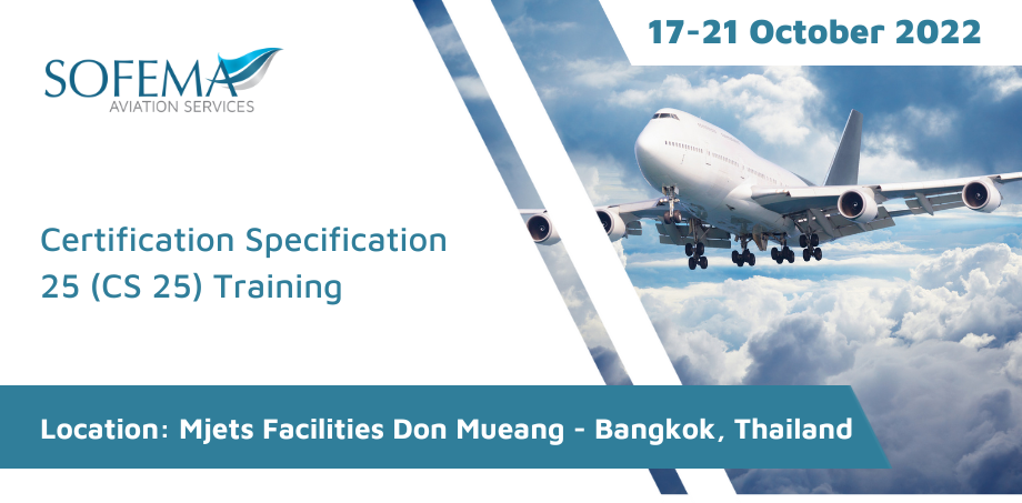 Understand the Certification Specifications 25 (CS 25) with our upcoming training in Bangkok, Thailand – Book your place today!