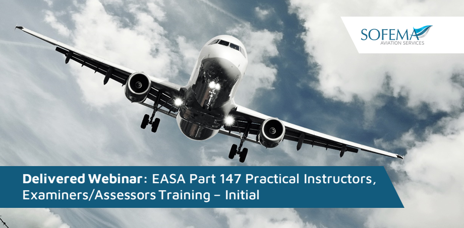 Delegates from Aircraft Academy completed the EASA Part 147 Practical Instructors, Examiners/Assessors Initial training