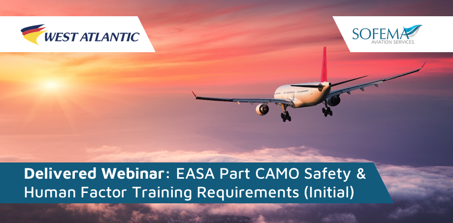 Delegates from West Atlantic completed the EASA Part CAMO Safety & Human Factor Training Requirements (Initial) training