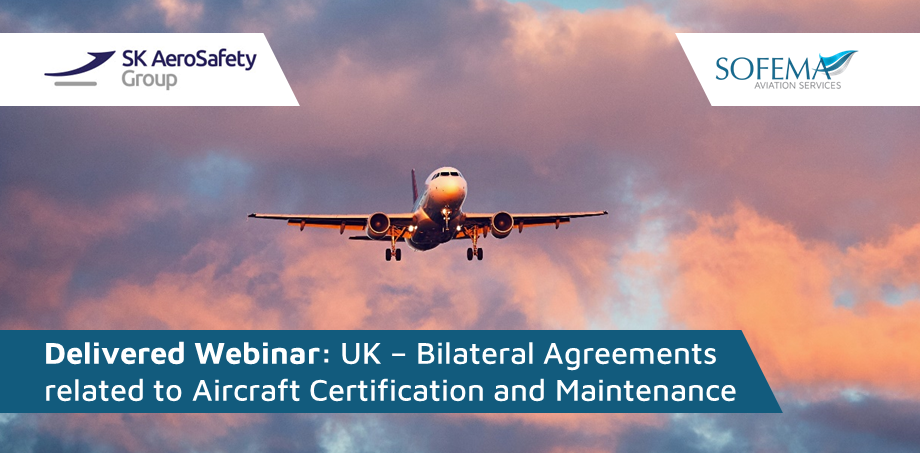 The UK – Bilateral Agreements related to Aircraft Certification and Maintenance was completed by delegates from SK AeroSafety Group