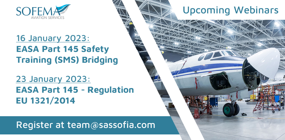 Our Webinar Session dedicated to EASA Part 145 SMS & Regulation EU 1321/2014 is coming in January 2023 – Book your virtual place today!