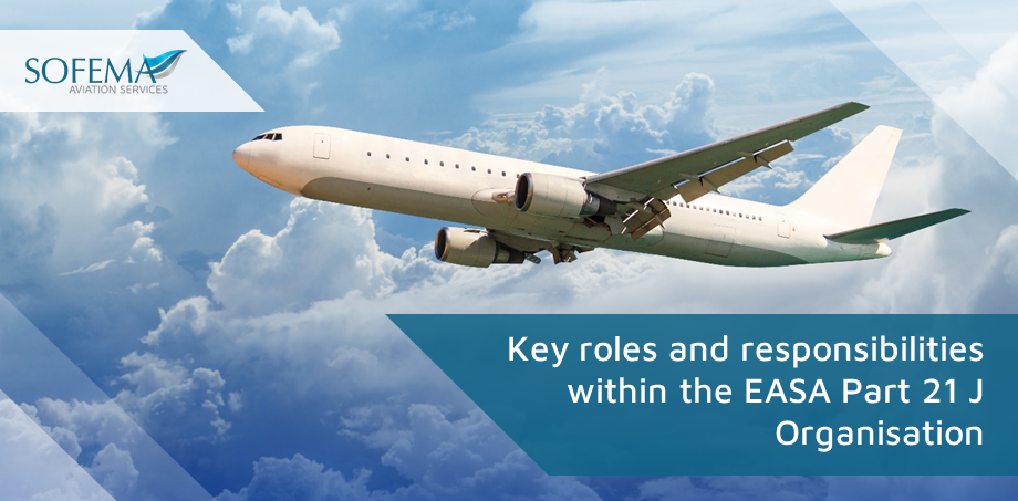 Roles & Responsibilities related to the Development of an EASA Compliant Part 21 J Organisation