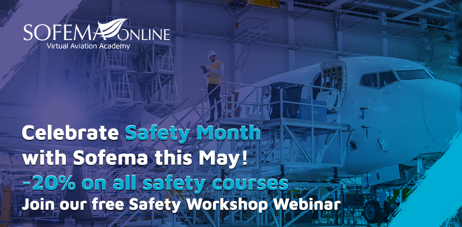 Celebrate Aviation Safety Month with us this May & benefit from special Discount and a Free Workshop Webinar