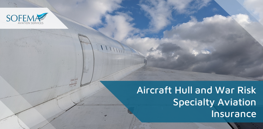 Aircraft Hull and War Risk Specialty Aviation Insurance