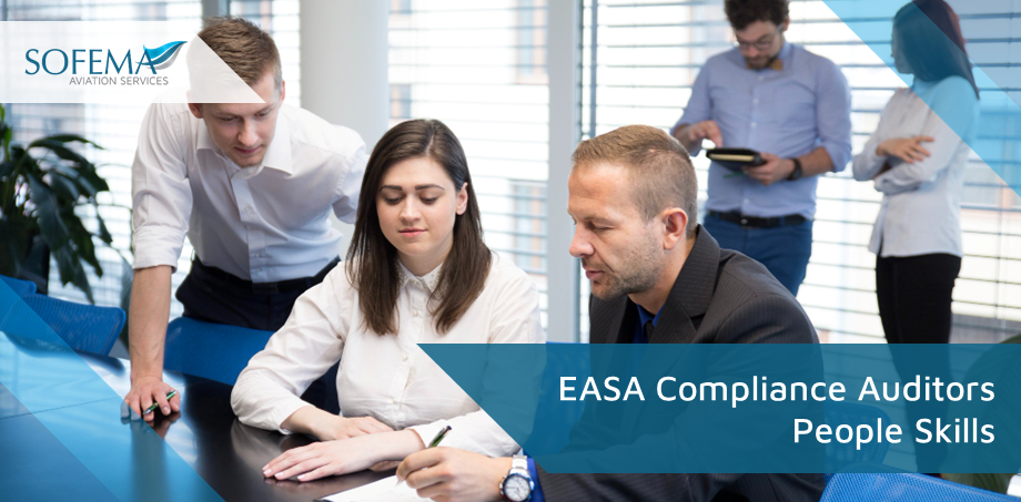 Sofema Aviation Services (SAS) www.sassofia.com considers essential elements to be found in the EASA Compliance Auditors toolbox of people skills