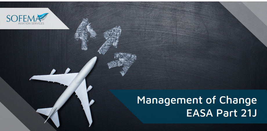 Management of Change Considerations Related to EASA Part 21J Safety Management System Obligations