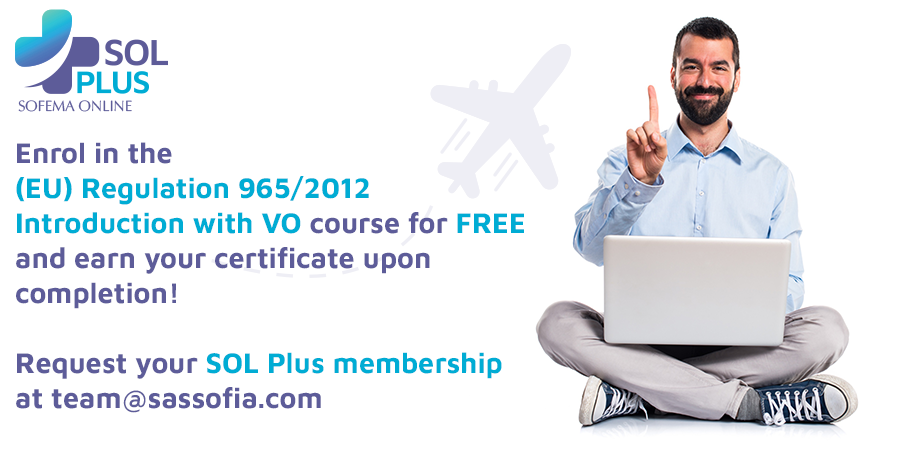 A Free (EU) Regulation 965/2012 Introduction Training is available through a SOL Plus Membership – Get certified today!