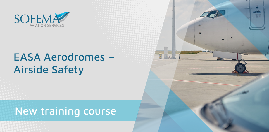 A new training dedicated to EASA Airside Safety is now available - Book your place now