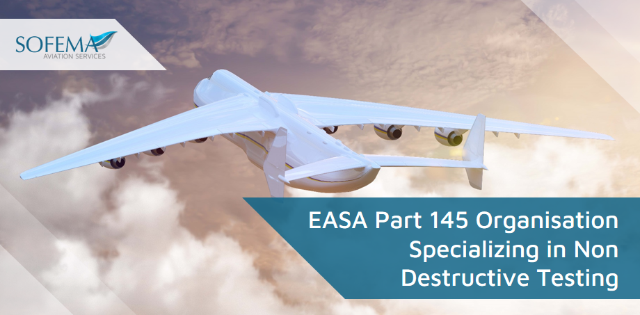 The Role and Responsibility of an EASA Part 145 Organisation Specializing in Non Destructive Testing - NDT Scope.