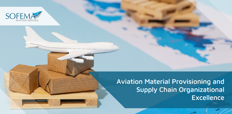 Aviation Material Provisioning and Supply Chain Organizational Excellence: Right Sizing with the Right Talent.