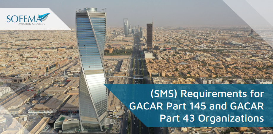 Safety Management System (SMS) Requirements for GACAR Part 145 and GACAR Part 43 Organizations.