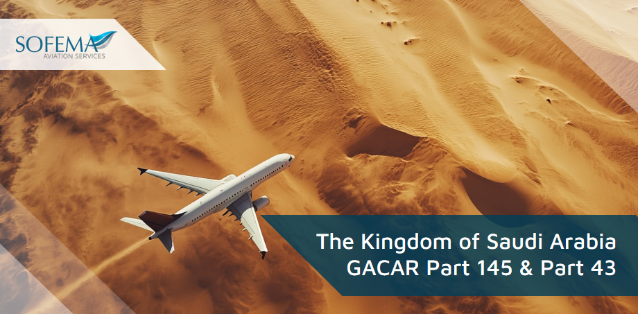 Introduction to Kingdom of Saudi Arabia GACAR Part 145 & GACAR Part 43 for Repair Stations.