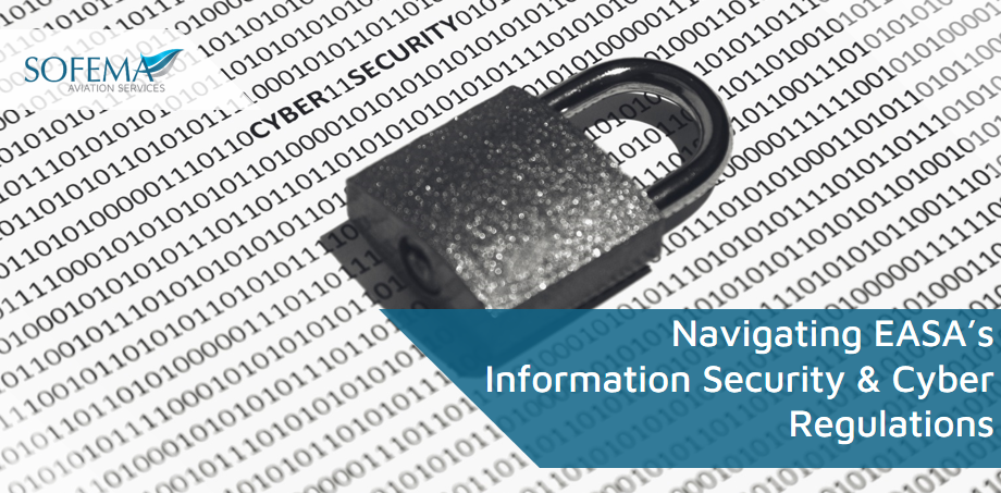 A padlock placed on a sheet filled with binary code, symbolizing cybersecurity and data protection. The Sofema Aviation Services logo is in the top-left corner, with a text overlay discussing EASA’s information security and cyber regulations.