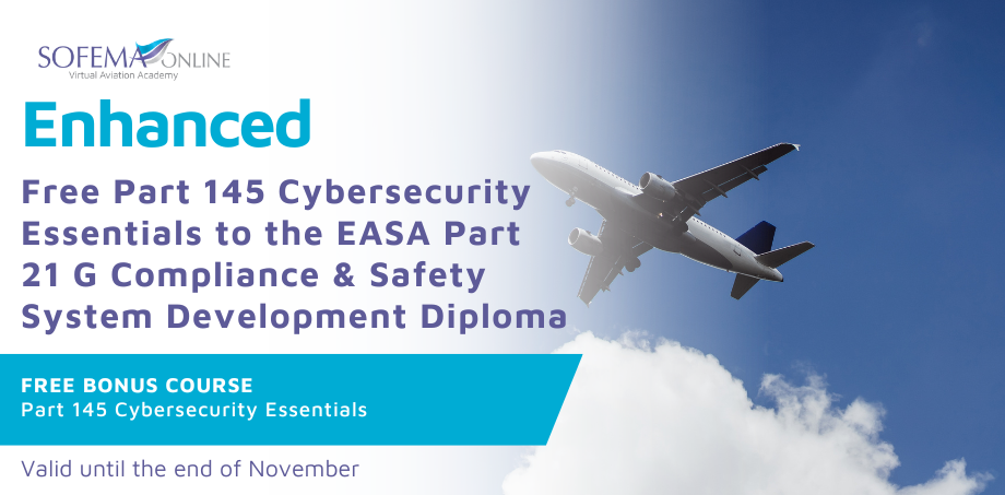 Compliance First: Sofema Online Offers Free Part 145 Cybersecurity Essentials to the EASA Part 21 G Compliance & Safety System Development Diploma Through November 2025