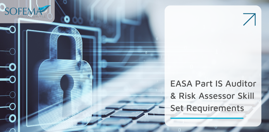 EASA Part IS Auditor and Risk Assessor skill set requirements displayed over a digital cybersecurity background with a lock icon.