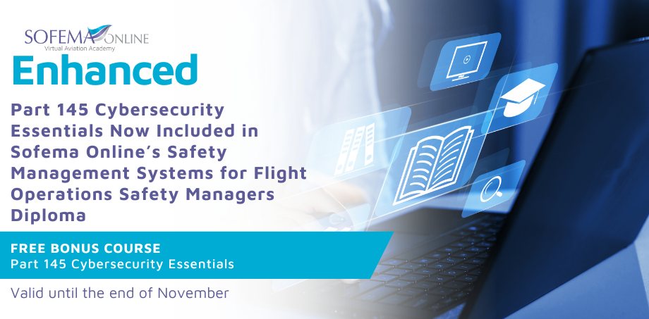 Part 145 Cybersecurity Essentials Now Included in Sofema Online’s Safety Management Systems for Flight Operations Safety Managers Diploma