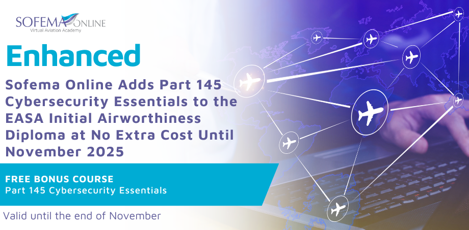 Sofema Online Adds Part 145 Cybersecurity Essentials to the EASA Initial Airworthiness Diploma at No Extra Cost Until November 2025