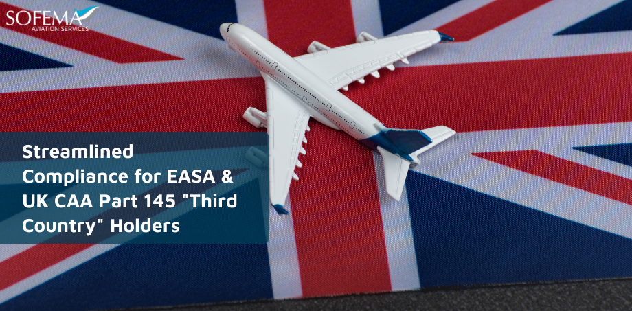 A white model airplane resting on a Union Jack flag background. A text overlay reads: "Streamlined Compliance for EASA & UK CAA Part 145 'Third Country' Holders." The Sofema Aviation Services logo is in the top left corner.