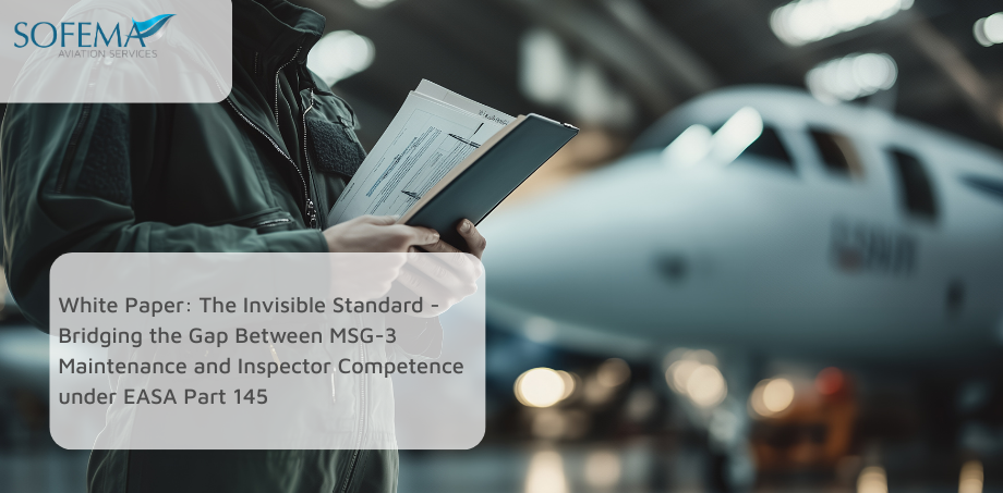 White Paper: The Invisible Standard - Bridging the Gap Between MSG-3 Maintenance and Inspector Competence under EASA Part 145 image